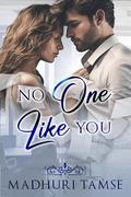 No One Like You : A Billionaire Office Romance by Madhuri Tamse