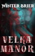 Velka Manor: A Dark Romance by Winter Brier