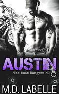 Austin: A Dark MC Romance Stand-Alone by M.D. LaBelle