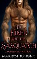 The Hiker and The Sasquatch: A Monster Erotica Short by Marisol Knight