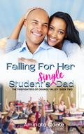 Falling For Her Student's Single Dad (The Firefighters of Orange Valley #2) by Aminata Coote