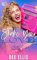 Shake Your Love: 80s Baby Series 4 by Dee Ellis