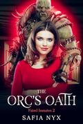 The Orc's Oath (Fated Inmates #2) by Safia Nyx