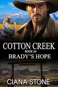 Brady's Hope: The Rockies (Cotton Creek #24) by Ciana Stone