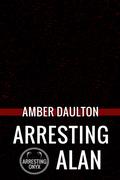 Arresting Alan (Arresting Onyx #4) by Amber Daulton