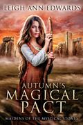 Autumn’s Magical Pact (Maidens of the Mystical Stones #1) by Leigh Ann Edwards