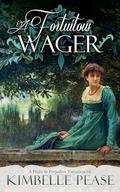 A Fortuitous Wager: A Pride and Prejudice Vagary by Kimbelle Pease
