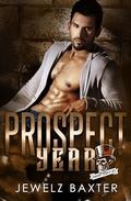 Prospect Year (Voodoo Troops MC #10) by Jewelz Baxter
