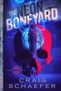 The Neon Boneyard (Daniel Faust #8) by Craig Schaefer