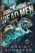 Down Among the Dead Men (Daniel Faust #10) by Craig Schaefer