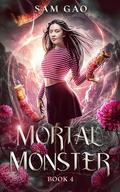 Mortal Monster (Something's Wrong with Kitty Swan #4) by Sam Gao
