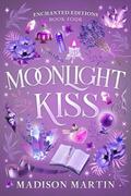 Moonlight Kiss (Enchanted Editions #4) by Madison Martin