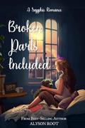 Broken Parts Included: A Sapphic Romance by Tara Sullivan