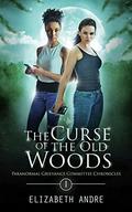 The Curse of the Old Woods (Paranormal Grievance Committee Chronicles #1) by Elizabeth Andre