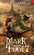 Mark of the Fool 7 (Mark of the Fool #7) by J.M. Clarke