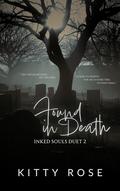 Found in Death (Inked Souls Duet #2) by Kitty Rose