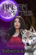 Dream Mates by Rebecca Airies