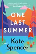 One Last Summer by Kate Spencer
