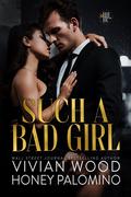 Such A Bad Girl (Hush Hush Bachelor's Club #2) by Honey Palomino