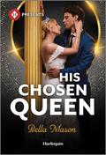 His Chosen Queen by Bella Mason