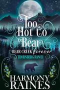 Too Hot to Bear by Harmony Raines