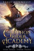 Storm Front (Gryphon Rider Academy #3) by Elise Hennessy