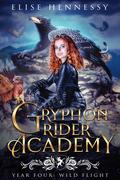 Wild Flight (Gryphon Rider Academy #4) by Elise Hennessy