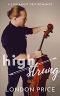 High Strung: A Low-Angst NB/F Romance (Portland Symphony #2) by London Price