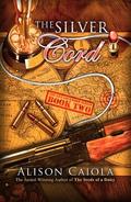 The Silver Cord (The Lily Lockwood Series #2) by Alison Caiola