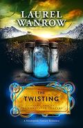 The Twisting (The Luminated Threads #2) by Laurel Wanrow