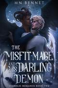 The Misfit Mage and His Darling Demon (Diabolic Romance #2) by M.N. Bennet