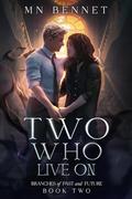 Two Who Live On by M.N. Bennet