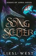 Of Song and Scepter by Liesl West