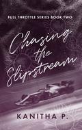 Chasing The Slipstream by Kanitha P.