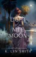 Light of a Nile Moon (Love’s Journey #2) by K. Lyn Smith