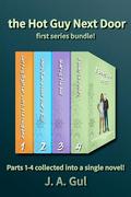 Jude and Cael first bundle: Parts 1-4 of The Hot Guy Next Door by J. A. Gul