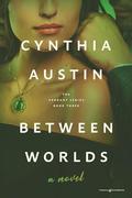 Between Worlds (Pendant Series #3) by Cynthia Austin
