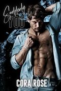 Suddenly You by Cora Rose