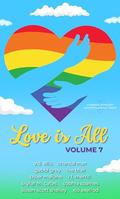Love Is All: Volume 7 by A.D. Ellis