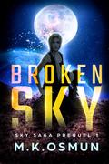 Broken Sky (Sky Saga #0.5) by M.K. Osmun