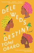 Dele Weds Destiny by Tomi Obaro