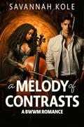 A Melody of Contrasts: A BWWM Romance by Ardent Artist Books