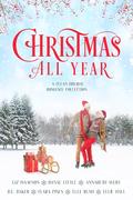 Christmas All Year: A Clean Holiday Romance Collection by B. E. Baker