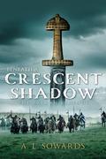 Beneath a Crescent Shadow (The Balkan Legends #1) by A.L. Sowards