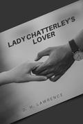 Lady Chatterley's Lover by D. H. Lawrence