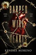 Barbed Wire Hearts (Green River Hearts #1) by Kendra Moreno