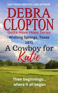 A Cowboy For Katie (Gotta Have Hope #6) by Debra Clopton
