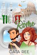Ticket to Rome (Love Overseas #1) by Cata Ree