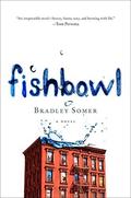 Fishbowl by Bradley Somer
