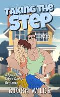 Taking the Step, Part 1 (Taking the Step #1) by Bjorn Wilde